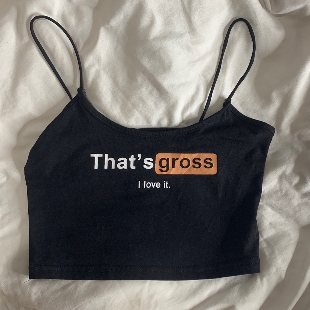 THATS GROSS I LOVE IT GRAPHIC CROP TOP